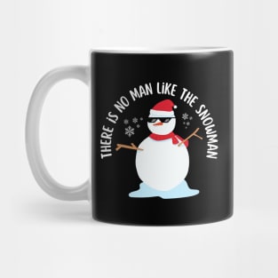 There Is No Man Like Snowman Funny Mug